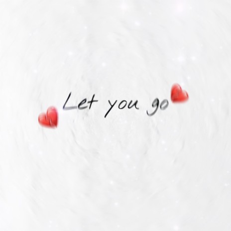 Let you go | Boomplay Music