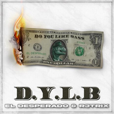 DYLB ft. R3TRIX | Boomplay Music