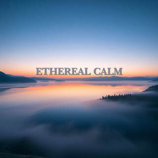 Ethereal Calm: Heavenly Soundscapes for Mindful Moments