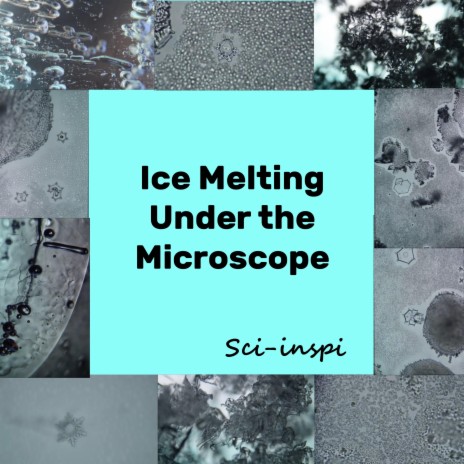 Ice Melting Under the Microscope | Boomplay Music