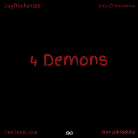 4 Demons ft. trenchkidduke, DaeDaeBuckz & babafrmdabricc | Boomplay Music