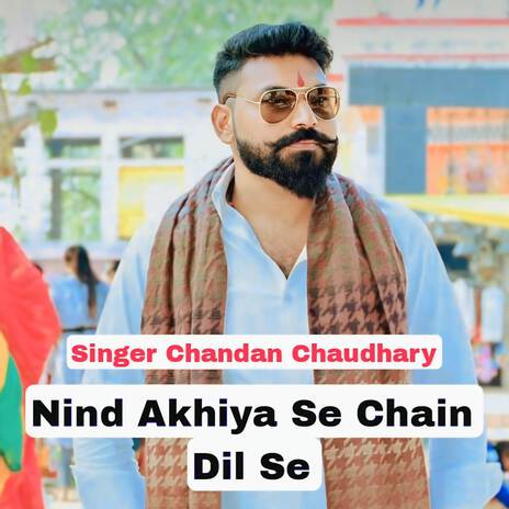 Nind Akhiya Se Chain Dil Se | Boomplay Music