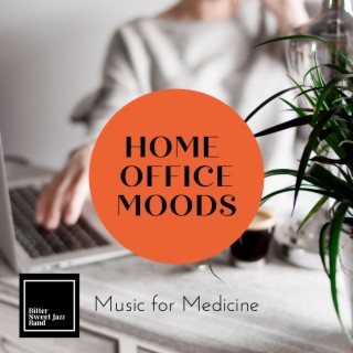 Home Office Moods - Music for Medicine