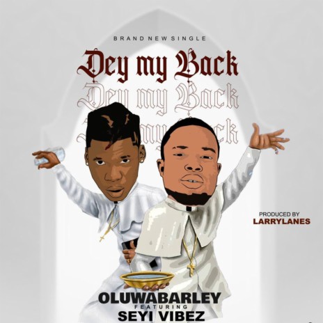 Dey My Back (feat. Seyi Vibez) | Boomplay Music