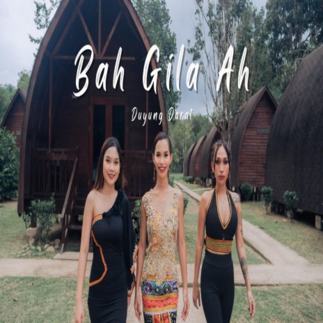 Bah Gila Ah | Boomplay Music