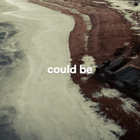 could be | Boomplay Music