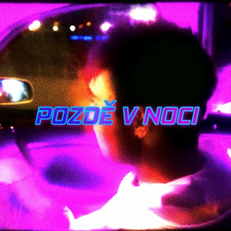 Pozdě v Noci | Boomplay Music