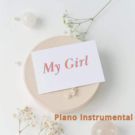 My Girl (Piano Instrumental) | Boomplay Music