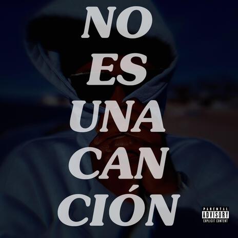 NO ES UNA CANCIÓN | Boomplay Music