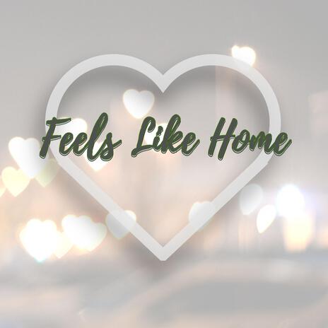 Feels Like Home | Boomplay Music