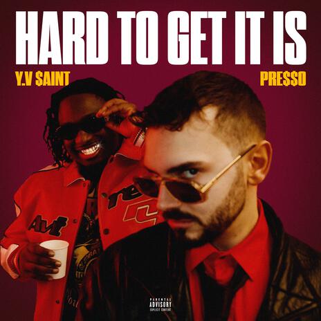 HARD TO GET IT IS ft. Y.V $aint