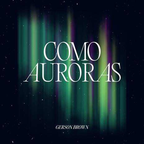 Como Auroras | Boomplay Music