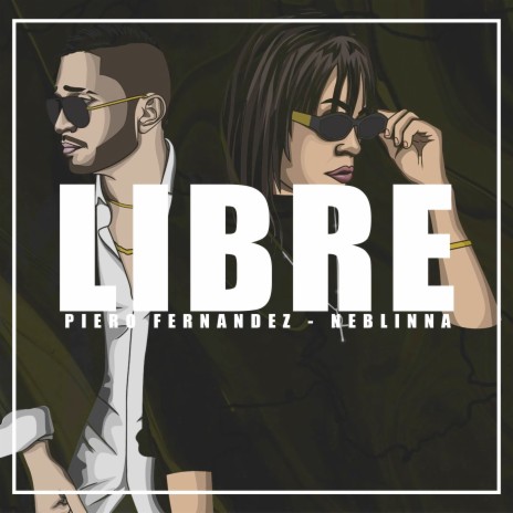 Libre ft. Piero Fernandez | Boomplay Music