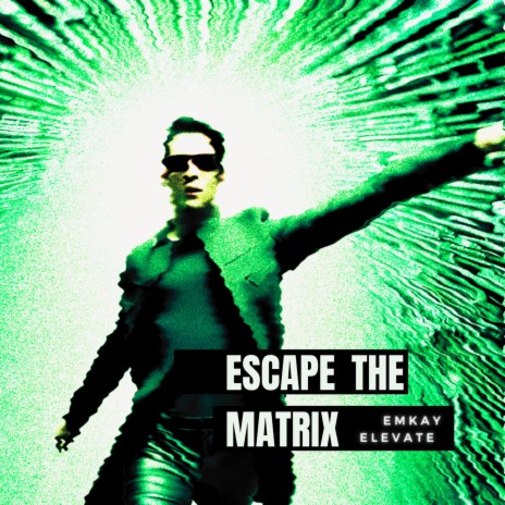 Escape the Matrix (Extended) | Boomplay Music