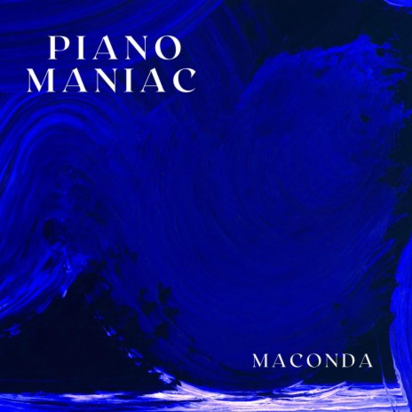 Piano Maniac | Boomplay Music