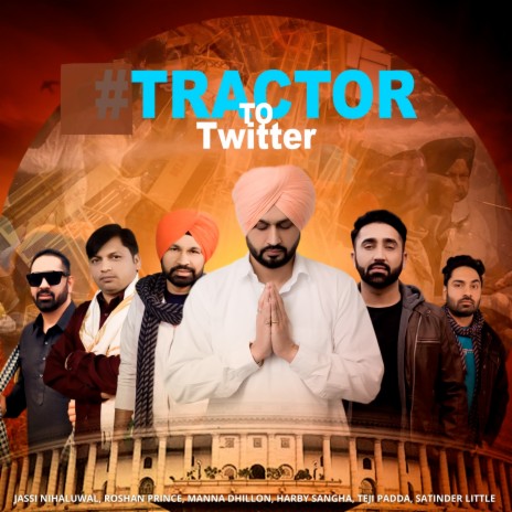 Tractor to Twitter ft. Roshan Prince, Manna Dhillon, Harby Sangha, Teji Padda & Satinder Little | Boomplay Music
