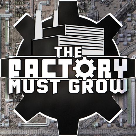 THE FACTORY MUST GROW | Boomplay Music