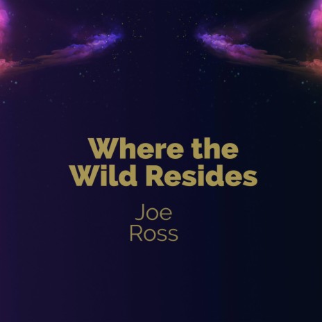 Where the Wild Resides | Boomplay Music