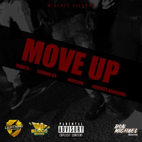MOVE UP ft. INVASION, AQURATE BADGENNA & GERMAN GS | Boomplay Music