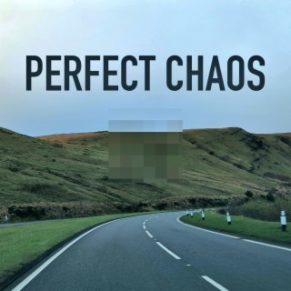 Perfect Chaos lyrics | Boomplay Music