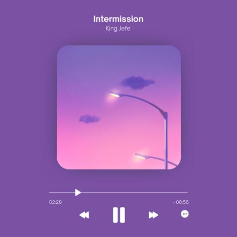 Intermission | Boomplay Music