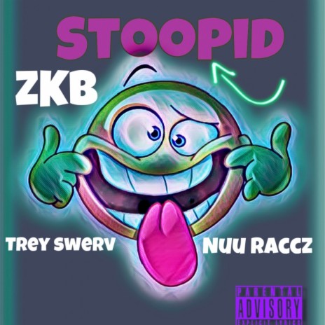 Stoopid ft. ZKB & Trey swerv