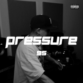 Pressure 95 lyrics | Boomplay Music