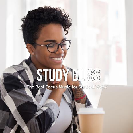 Study Bliss (The Best Focus Music for Study & Work) | Boomplay Music