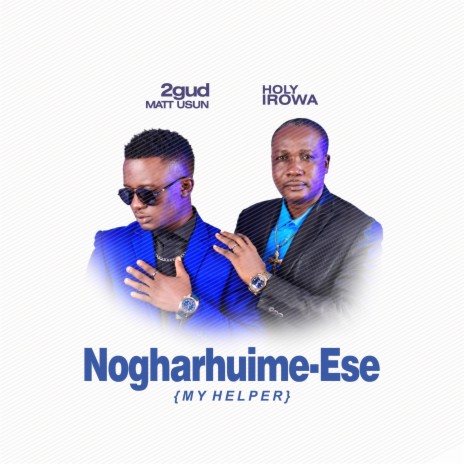 Nogharuime Ese ft. Holy Irowa | Boomplay Music