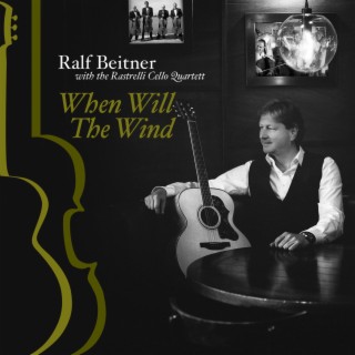 When Will The Wind (with Rastrelli Cello Quartett)