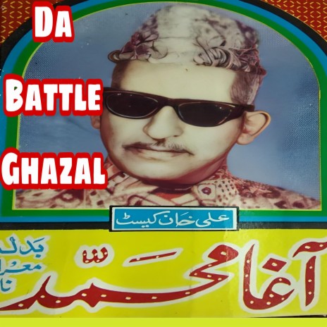 Da Agha Mohammad Kandahari Da Battle Ghazal