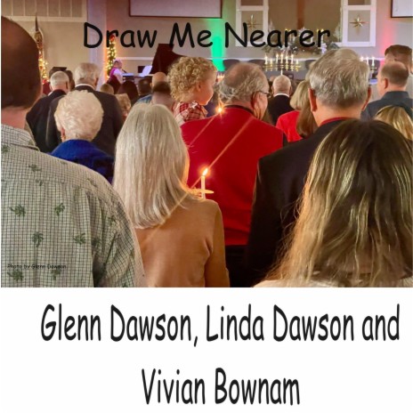 Draw Me Nearer ft. Vivian Bowman | Boomplay Music