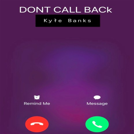 Dont Call Back | Boomplay Music