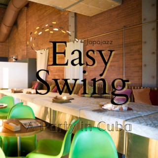 Easy Swing - A Party in Cuba