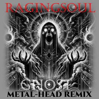 Ghost (Metal-Head ReMIX)