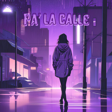 Pa' la calle | Boomplay Music