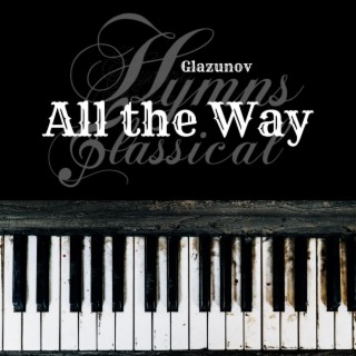 All the Way (Glazunov)