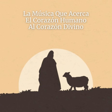 La Música Que Acerca El Corazón Humano Al Corazón Divino ft. Acoustic Worship Ensemble & Vive la Palabra | Boomplay Music