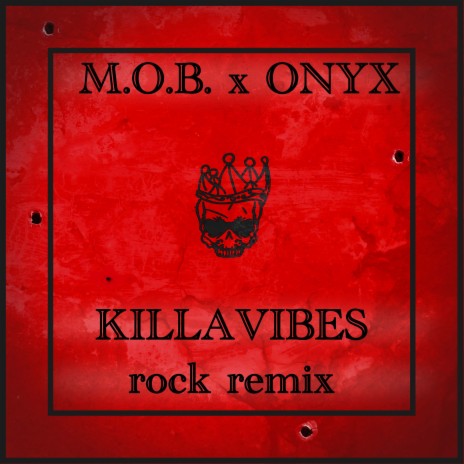 Killa Vibes (Rock Remix) ft. Onyx | Boomplay Music