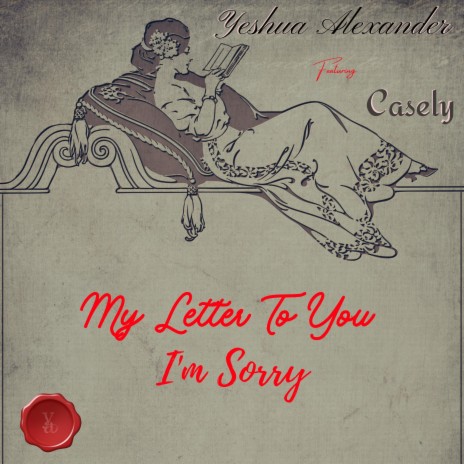 My Letter To You, I'm Sorry ft. Casely | Boomplay Music