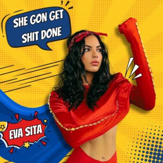 She Gon Get Shit Done lyrics | Boomplay Music