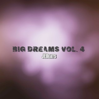Big Dreams, Vol. 4