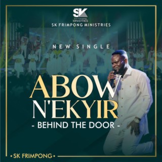 Abow Nekyir (Behind The Door) lyrics | Boomplay Music