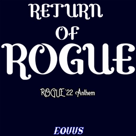Return of ROGUE (ROGUE '22 Anthem) | Boomplay Music