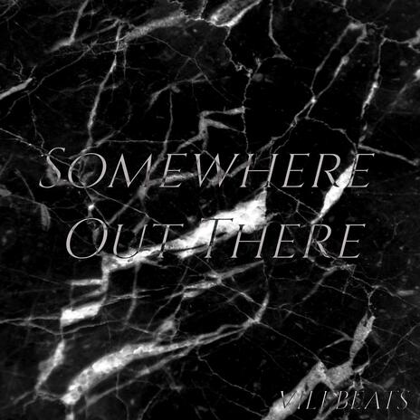 Somewhere Out There | Boomplay Music