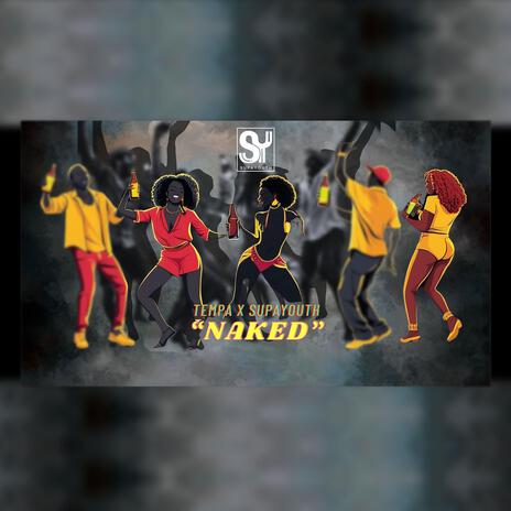 Naked ft. SupaYouth | Boomplay Music