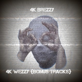 4K Wezzy (Bonus Tracks)