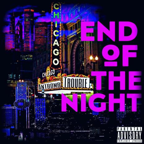 End of the Night ft. Ant Bomb | Boomplay Music