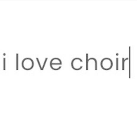 i love choir | Boomplay Music