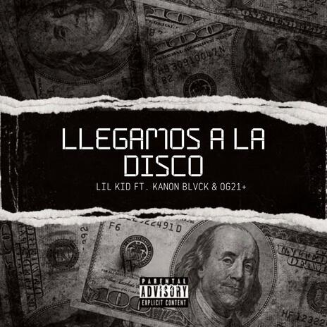 Llegamos A La Disco ft. OG21+, Kanon Blvck & La Boveda Records